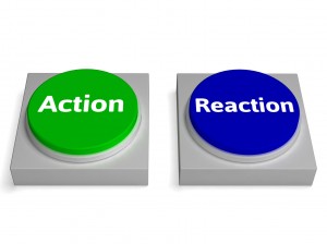 ACTION VS REACTION